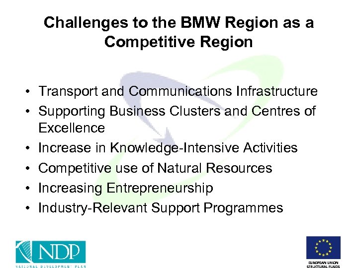 Challenges to the BMW Region as a Competitive Region • Transport and Communications Infrastructure