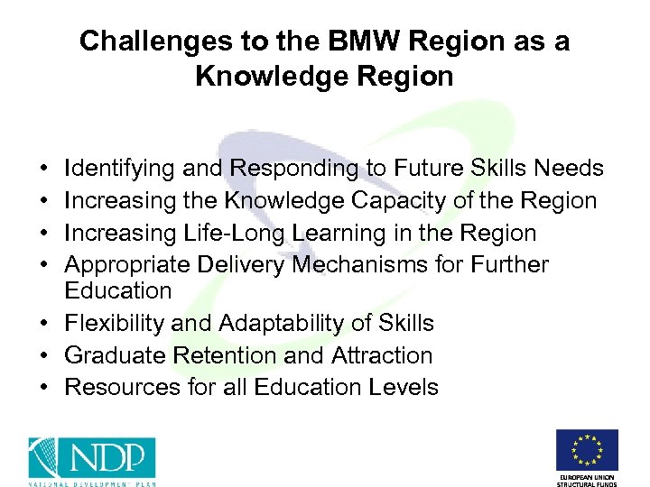 Challenges to the BMW Region as a Knowledge Region • • Identifying and Responding