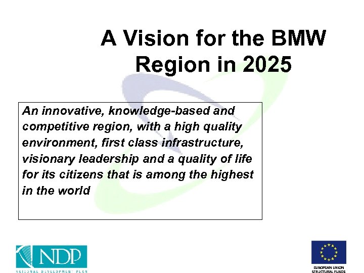 A Vision for the BMW Region in 2025 An innovative, knowledge-based and competitive region,