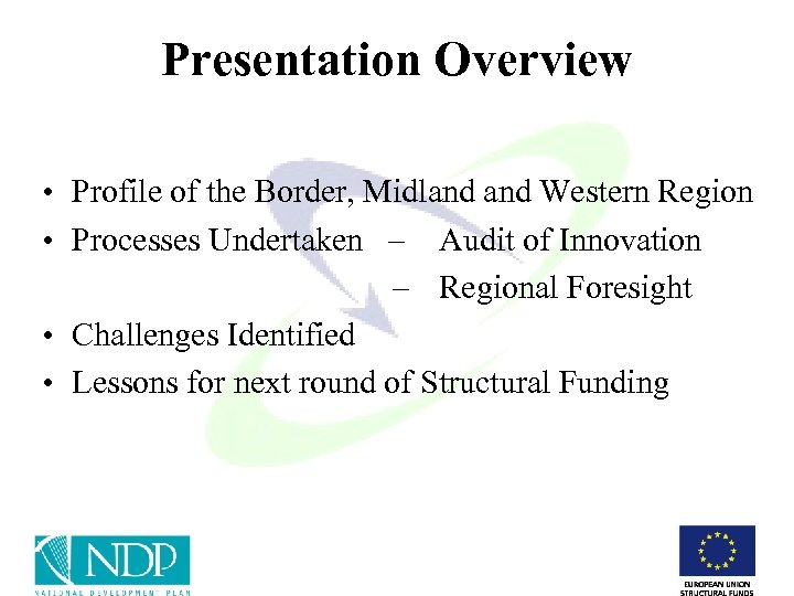 Presentation Overview • Profile of the Border, Midland Western Region • Processes Undertaken –