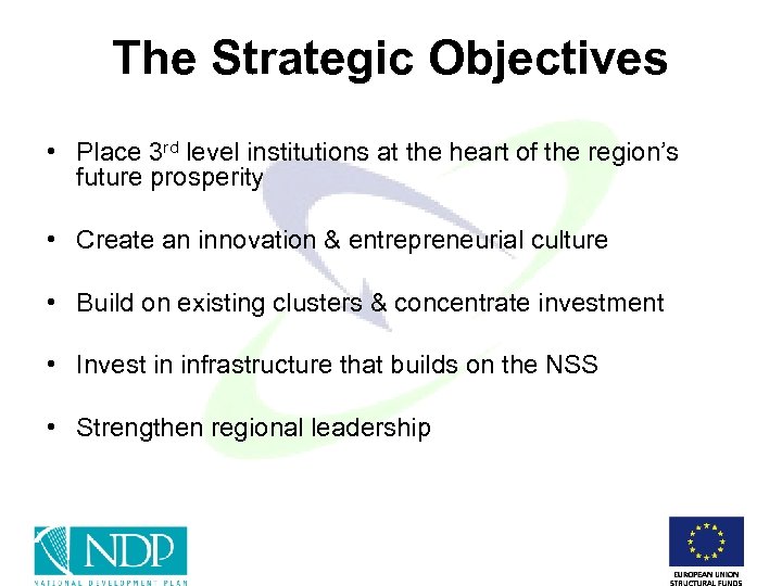 The Strategic Objectives • Place 3 rd level institutions at the heart of the