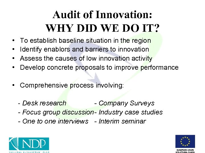 Audit of Innovation: WHY DID WE DO IT? • • To establish baseline situation