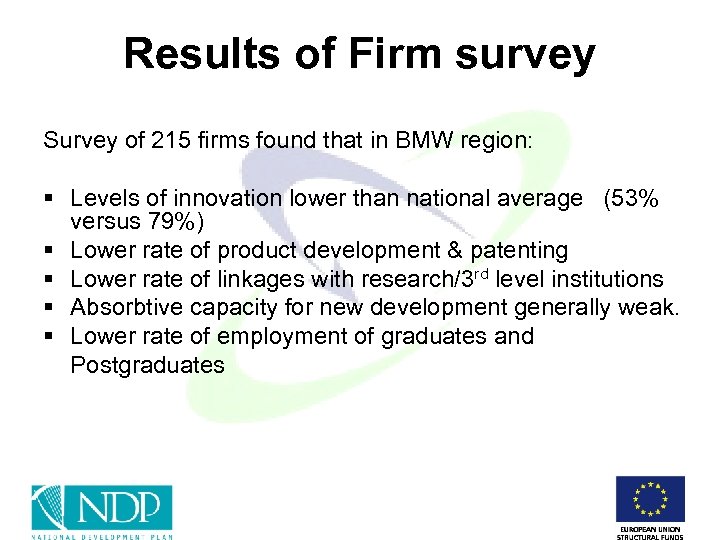 Results of Firm survey Survey of 215 firms found that in BMW region: §