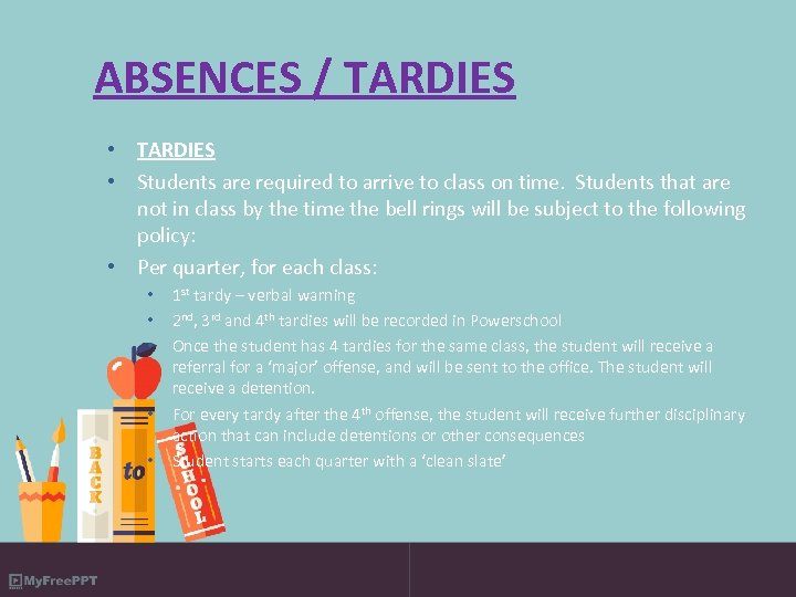 ABSENCES / TARDIES • Students are required to arrive to class on time. Students