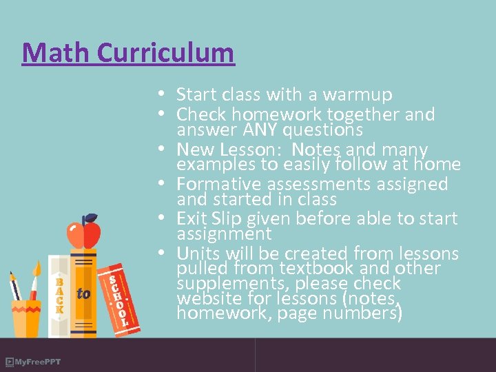 Math Curriculum • Start class with a warmup • Check homework together and answer