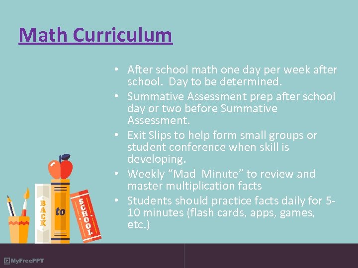 Math Curriculum • After school math one day per week after school. Day to