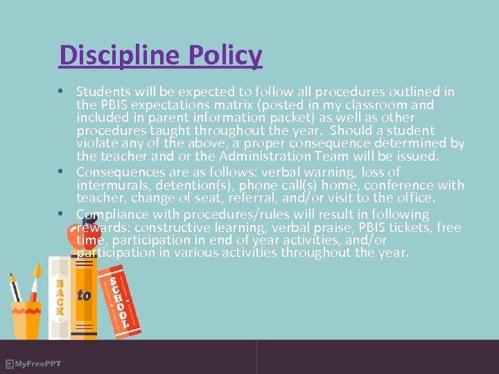 Discipline Policy • Students will be expected to follow all procedures outlined in the