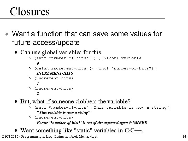 Closures · Want a function that can save some values for future access/update ·