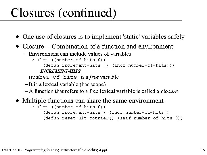 Closures (continued) · One use of closures is to implement 'static' variables safely ·