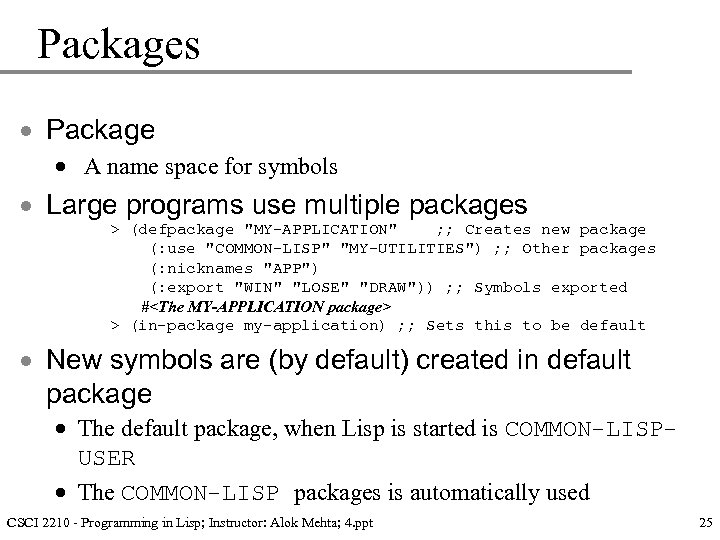 Packages · Package · A name space for symbols · Large programs use multiple