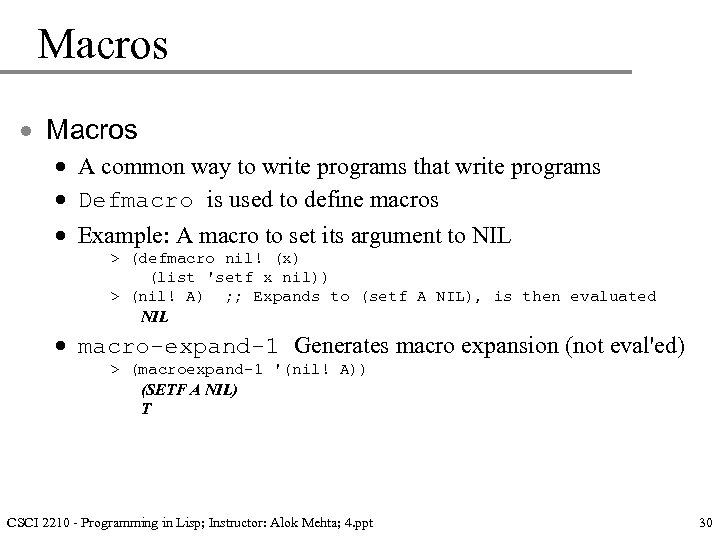 Macros · A common way to write programs that write programs · Defmacro is