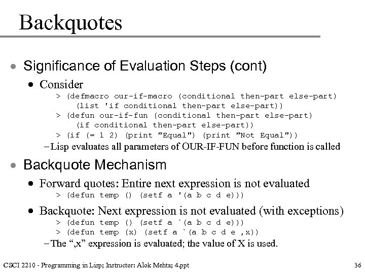 Backquotes · Significance of Evaluation Steps (cont) · Consider > (defmacro our-if-macro (conditional then-part