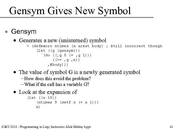 Gensym Gives New Symbol · Gensym · Generates a new (uninterned) symbol > (defmacro