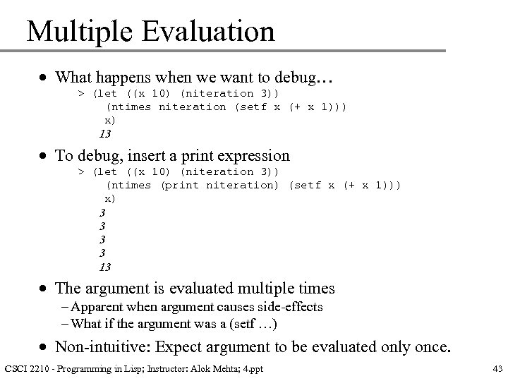 Multiple Evaluation · What happens when we want to debug… > (let ((x 10)