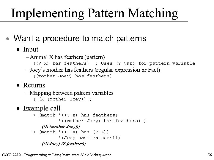 Implementing Pattern Matching · Want a procedure to match patterns · Input – Animal
