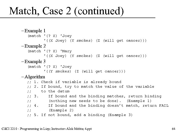 Match, Case 2 (continued) – Example 1 (match '(? X) 'Joey '((X Joey) (Y