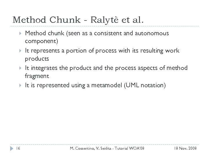 Method Chunk - Ralytè et al. 16 Method chunk (seen as a consistent and