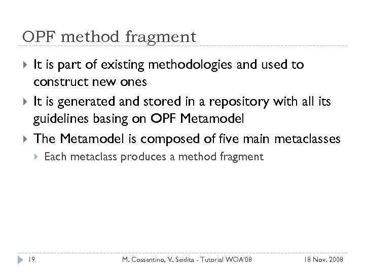 OPF method fragment It is part of existing methodologies and used to construct new