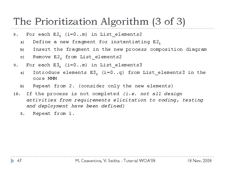 The Prioritization Algorithm (3 of 3) For each E 2 i (i=0. . m)