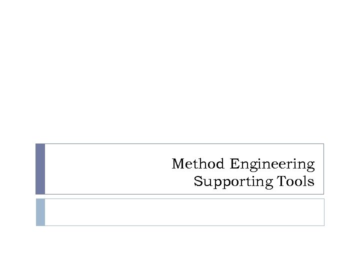 Method Engineering Supporting Tools 