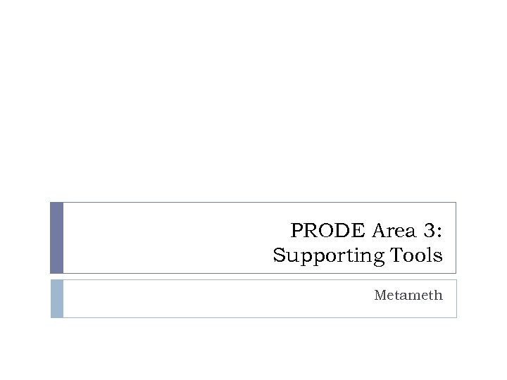 PRODE Area 3: Supporting Tools Metameth 