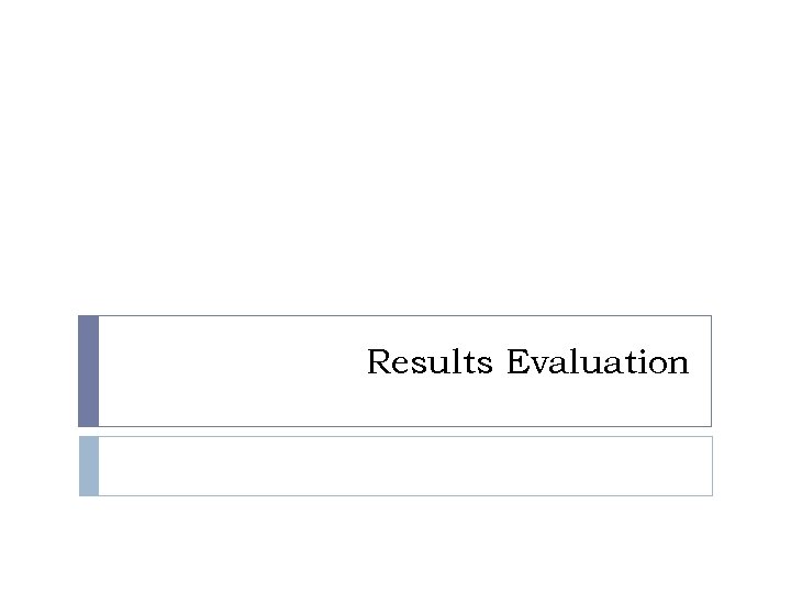 Results Evaluation 