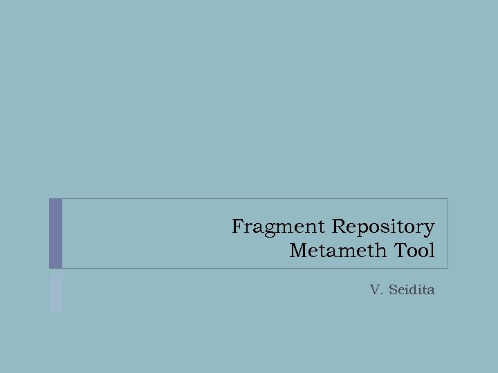 Fragment Repository Metameth Tool V. Seidita 