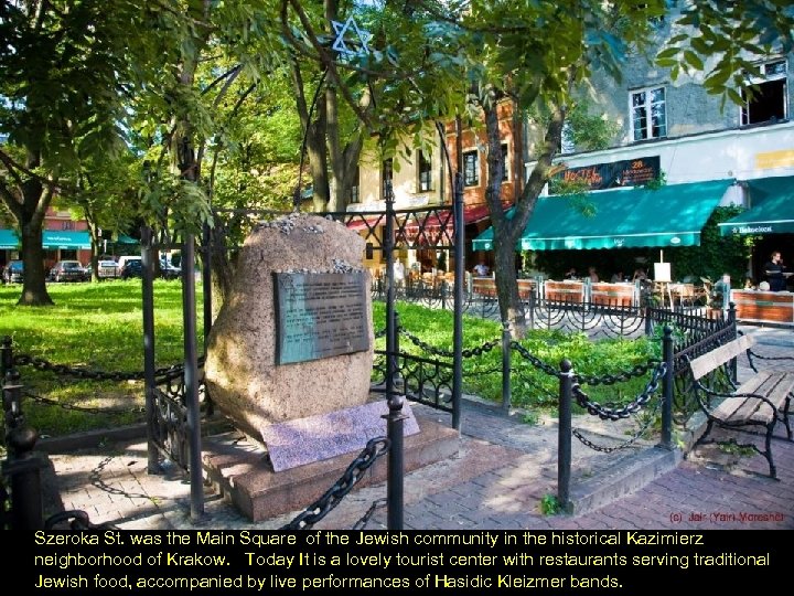 Szeroka St. was the Main Square of the Jewish community in the historical Kazimierz