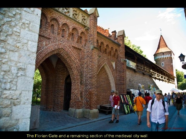 The Florian Gate and a remaining section of the medieval city wall 