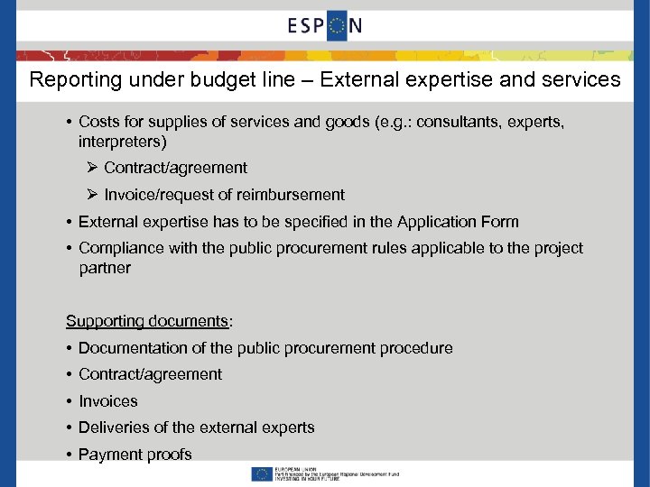 Reporting under budget line – External expertise and services • Costs for supplies of