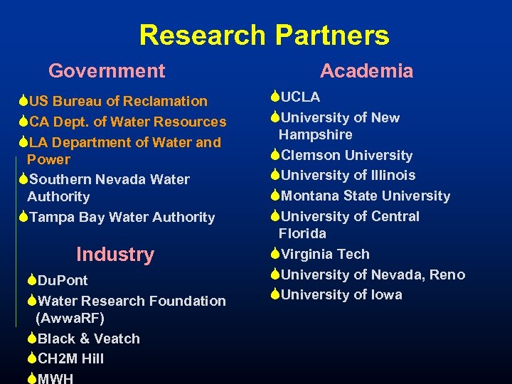 Research Partners Government SUS Bureau of Reclamation SCA Dept. of Water Resources SLA Department