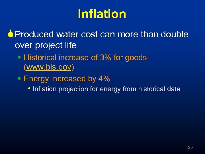Inflation S Produced water cost can more than double over project life § Historical