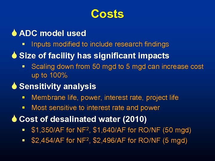 Costs S ADC model used § Inputs modified to include research findings S Size