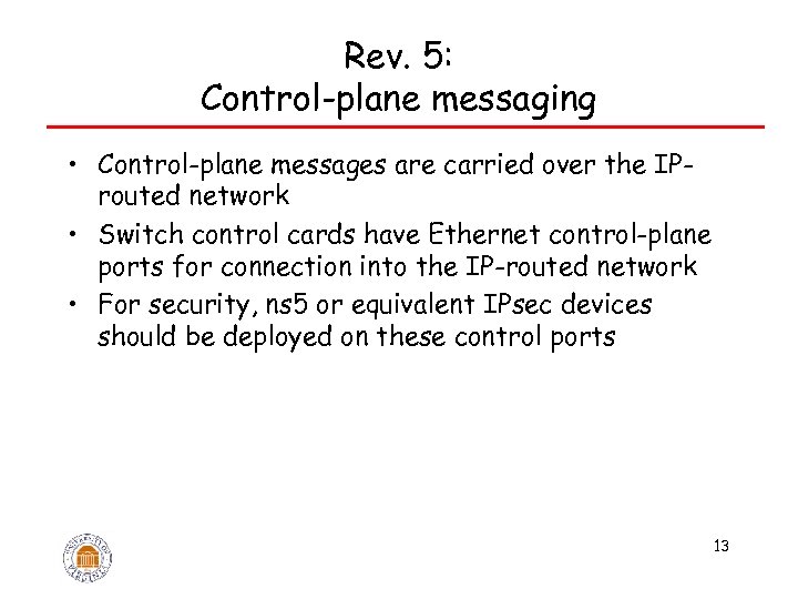 Rev. 5: Control-plane messaging • Control-plane messages are carried over the IProuted network •