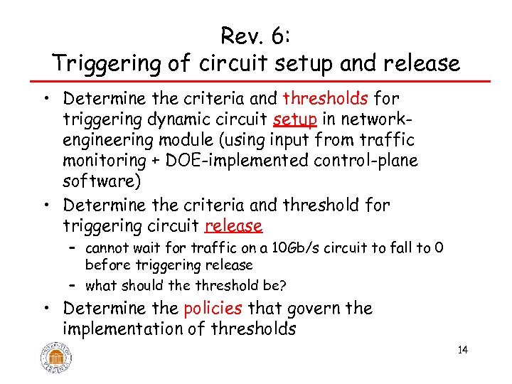 Rev. 6: Triggering of circuit setup and release • Determine the criteria and thresholds