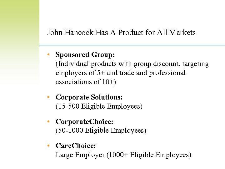John Hancock Has A Product for All Markets • Sponsored Group: (Individual products with