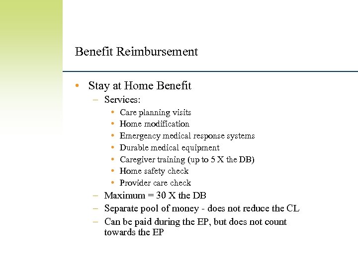 Benefit Reimbursement • Stay at Home Benefit – Services: • • Care planning visits