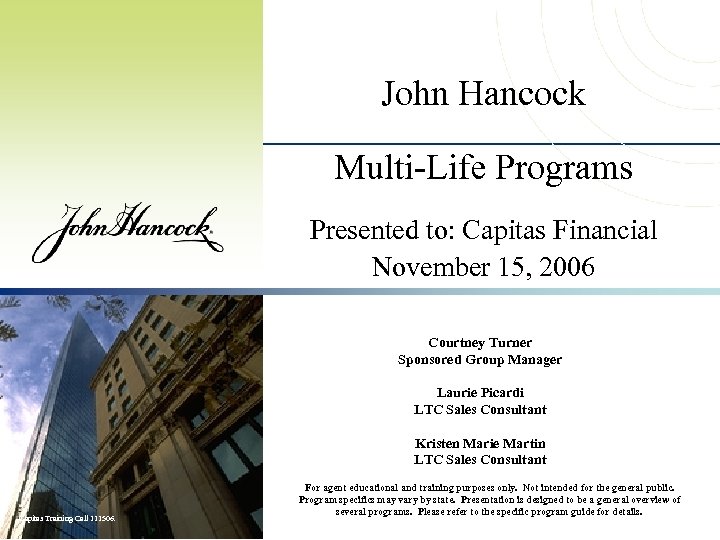 John Hancock Multi-Life Programs Presented to: Capitas Financial November 15, 2006 Courtney Turner Sponsored
