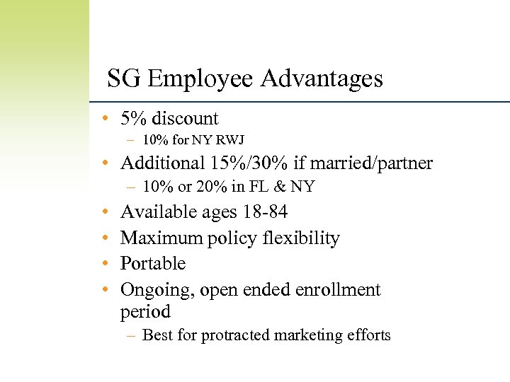 SG Employee Advantages • 5% discount – 10% for NY RWJ • Additional 15%/30%
