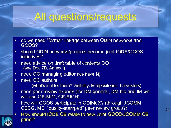 All questions/requests • do we need “formal” linkage between ODIN networks and GOOS? •
