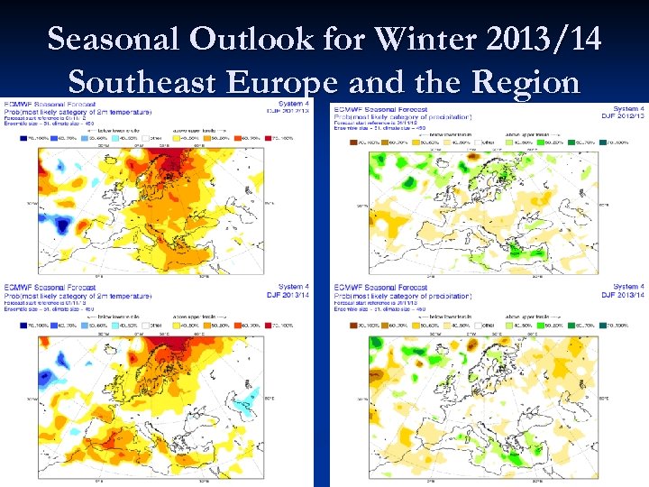 Seasonal Outlook for Winter 2013/14 Southeast Europe and the Region 