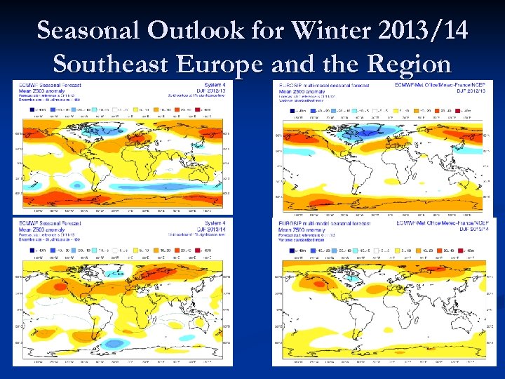 Seasonal Outlook for Winter 2013/14 Southeast Europe and the Region 