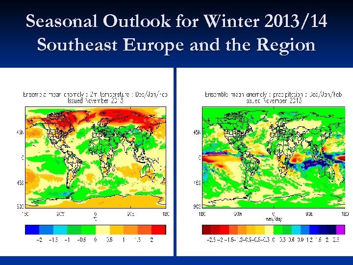 Seasonal Outlook for Winter 2013/14 Southeast Europe and the Region 