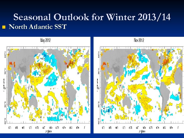 Seasonal Outlook for Winter 2013/14 n North Atlantic SST 