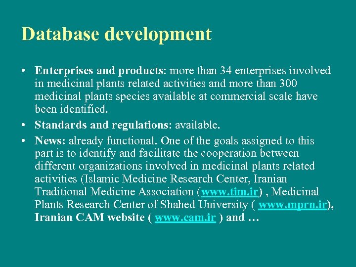 Database development • Enterprises and products: more than 34 enterprises involved in medicinal plants