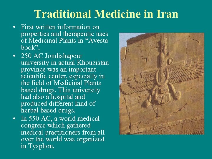Traditional Medicine in Iran • First written information on properties and therapeutic uses of