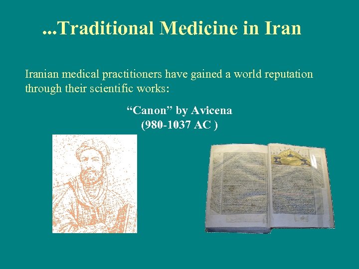 . . . Traditional Medicine in Iranian medical practitioners have gained a world reputation