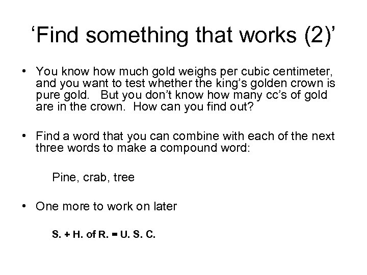 ‘Find something that works (2)’ • You know how much gold weighs per cubic