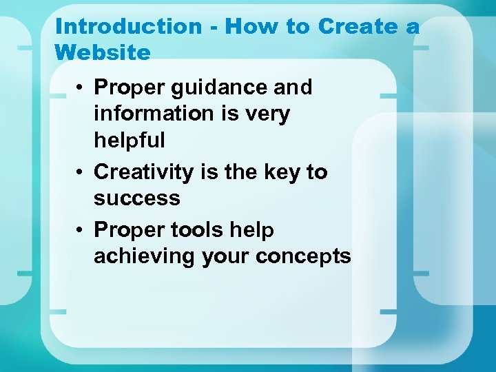 Introduction - How to Create a Website • Proper guidance and information is very