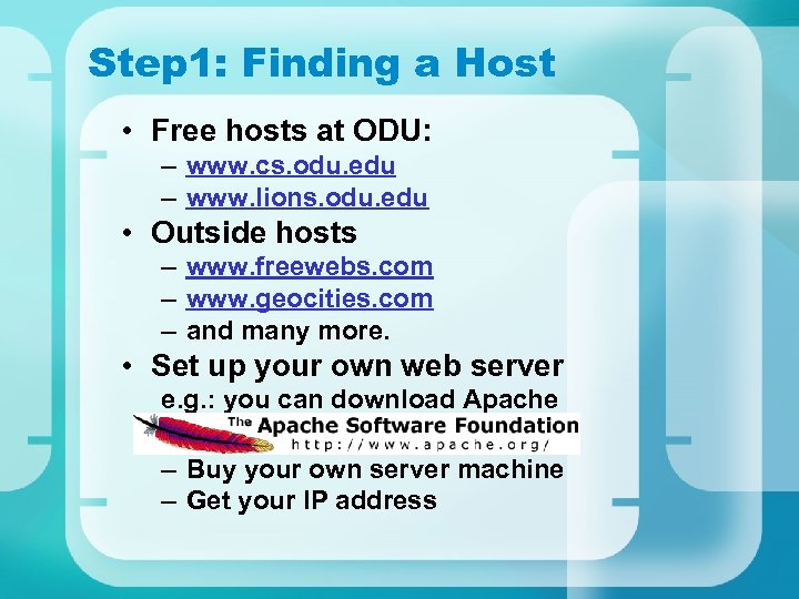 Step 1: Finding a Host • Free hosts at ODU: – www. cs. odu.